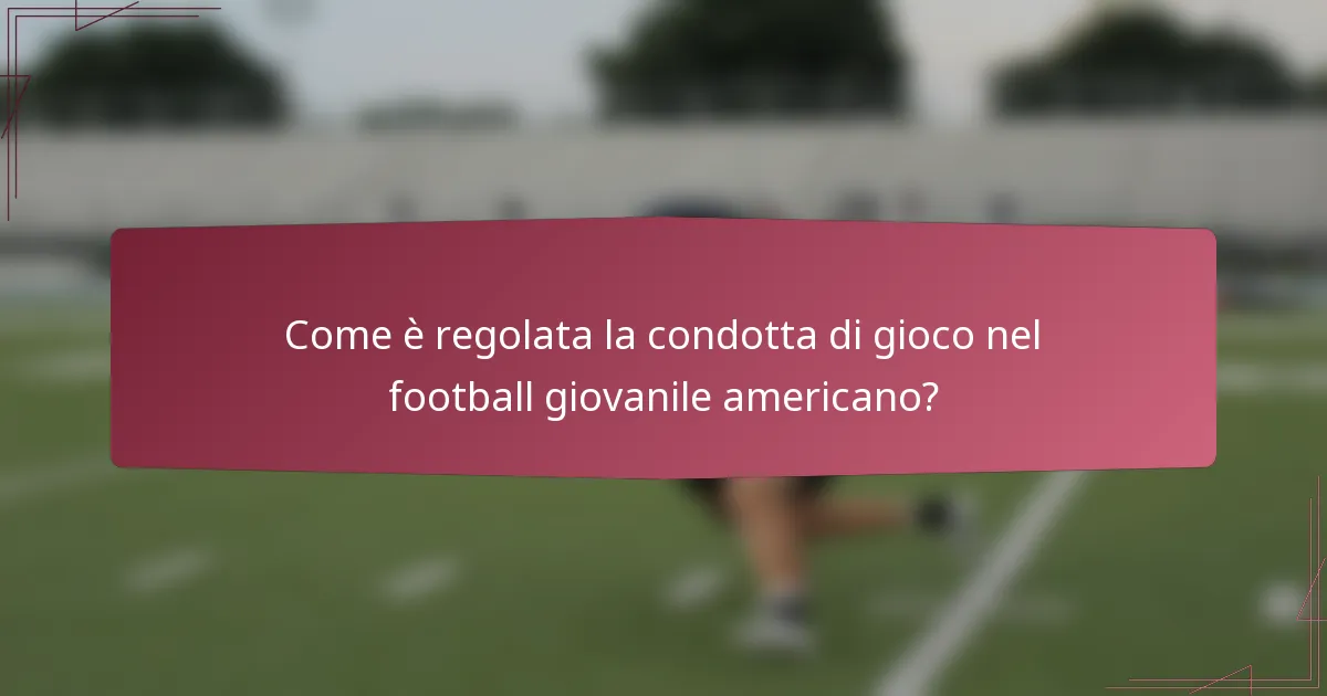 Come è regolata la condotta di gioco nel football giovanile americano?