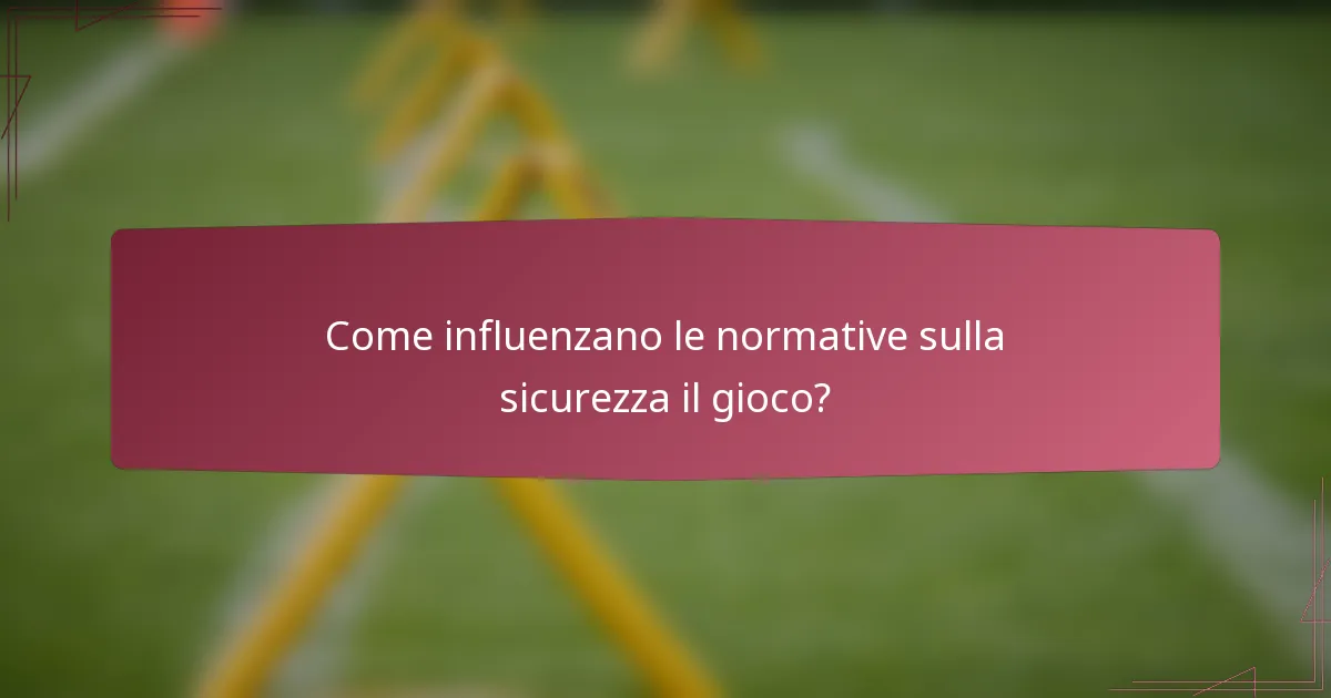 Come influenzano le normative sulla sicurezza il gioco?