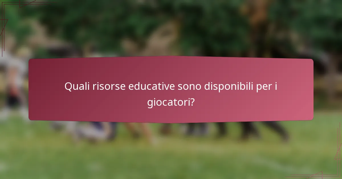 Quali risorse educative sono disponibili per i giocatori?