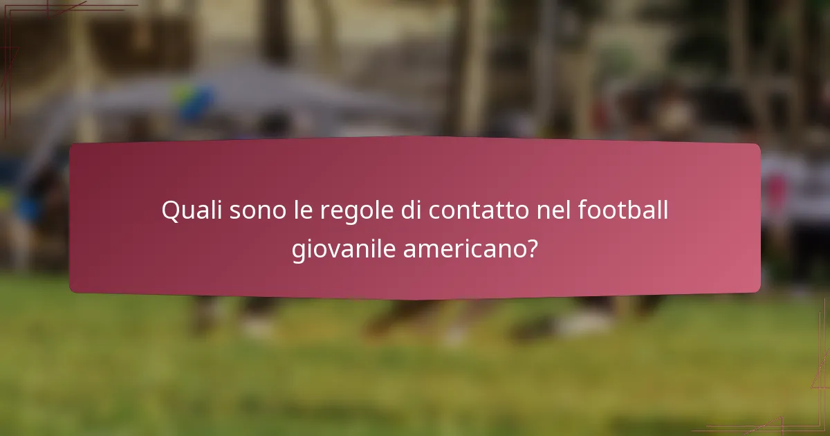 Quali sono le regole di contatto nel football giovanile americano?