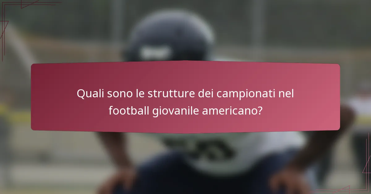 Quali sono le strutture dei campionati nel football giovanile americano?